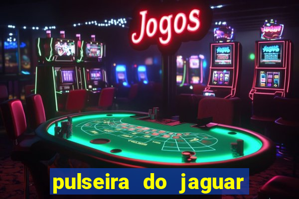 pulseira do jaguar vale do amanhecer